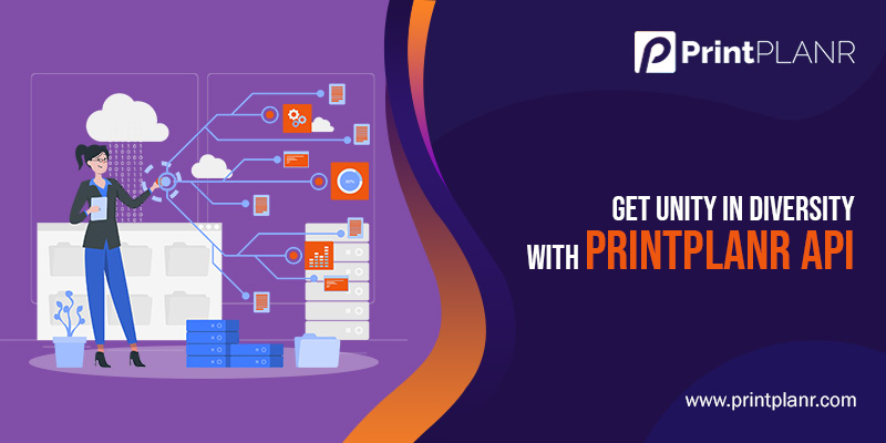 Advantages of PrintPLANR's API Advantages of PrintPLANR's API
