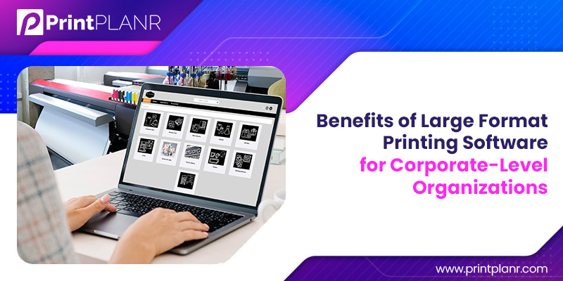 Benefits of Large Format Printing Software Benefits of Large Format Printing Software