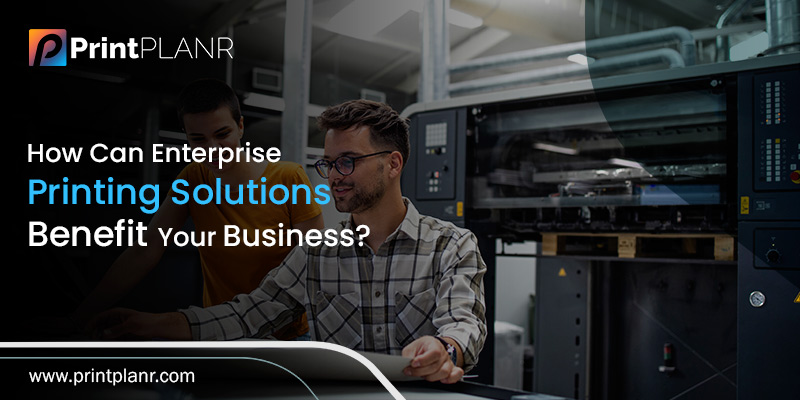 Enterprise-Printing-Solutions-Benefit-your-Business Enterprise-Printing-Solutions-Benefit-your-Business